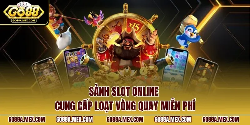 Sảnh slot online cung cấp loạt vòng quay miễn phí